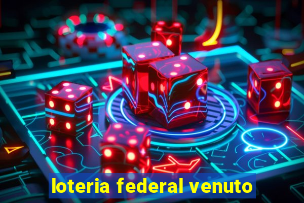 loteria federal venuto